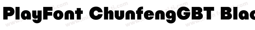 PlayFont ChunfengGBT Black字体转换